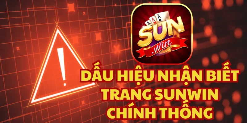 Những kinh nghiệm phân biệt Sunwin thật giả